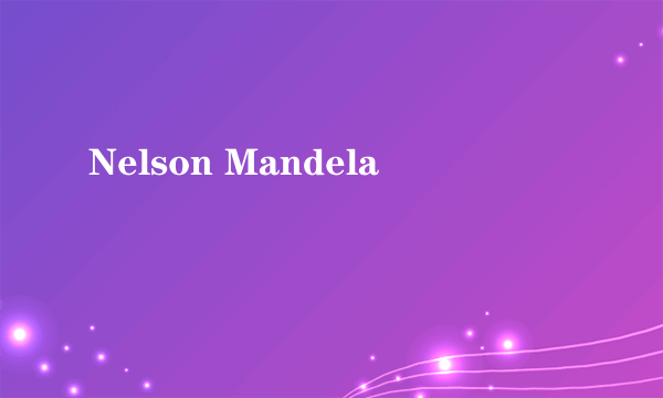 Nelson Mandela