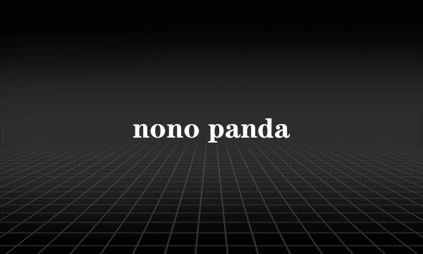 nono panda