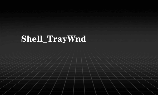 Shell_TrayWnd