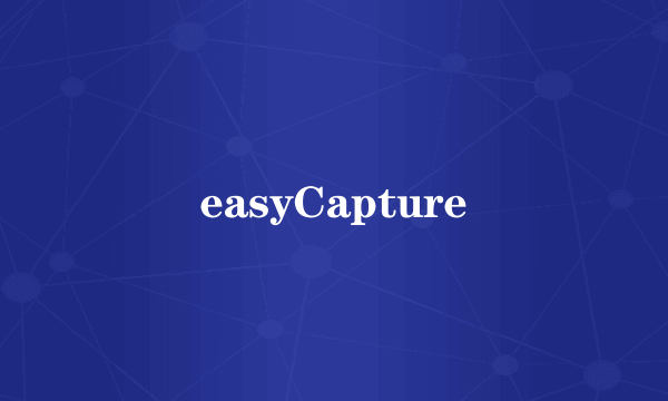 easyCapture