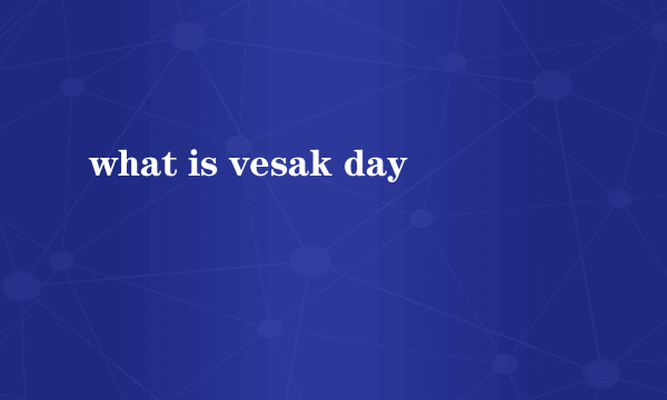 what is vesak day