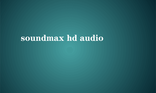 soundmax hd audio